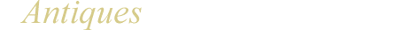 Antiques